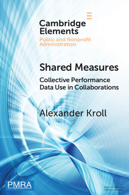 Shared Measures; Collective Performance Data Use in Collaborations (Paperback / softback) 9781108927611