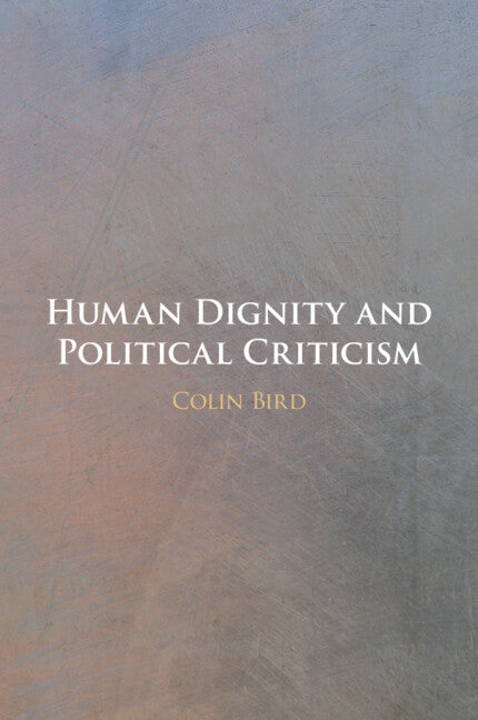 Human Dignity and Political Criticism (Paperback / softback) 9781108927628