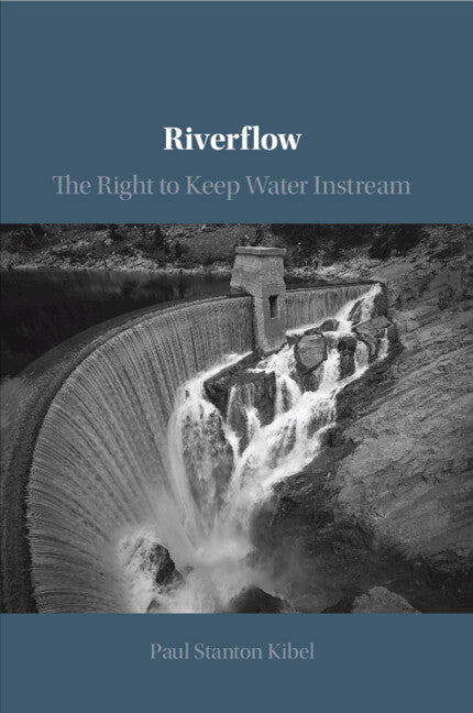 Riverflow; The Right to Keep Water Instream (Paperback / softback) 9781108927765