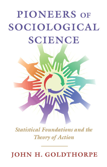 Pioneers of Sociological Science; Statistical Foundations and the Theory of Action (Paperback / softback) 9781108927833