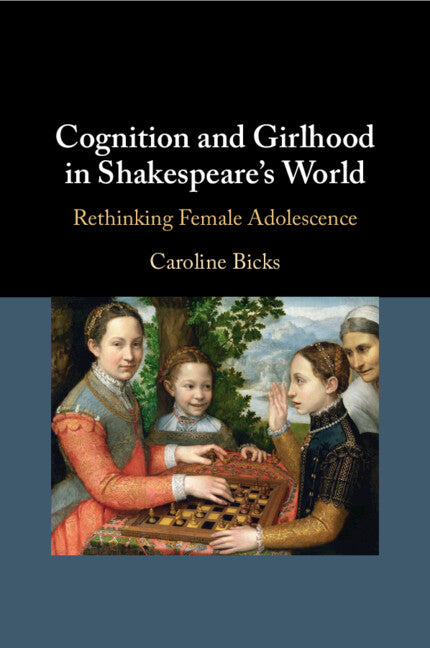 Cognition and Girlhood in Shakespeare's World; Rethinking Female Adolescence (Paperback / softback) 9781108928717