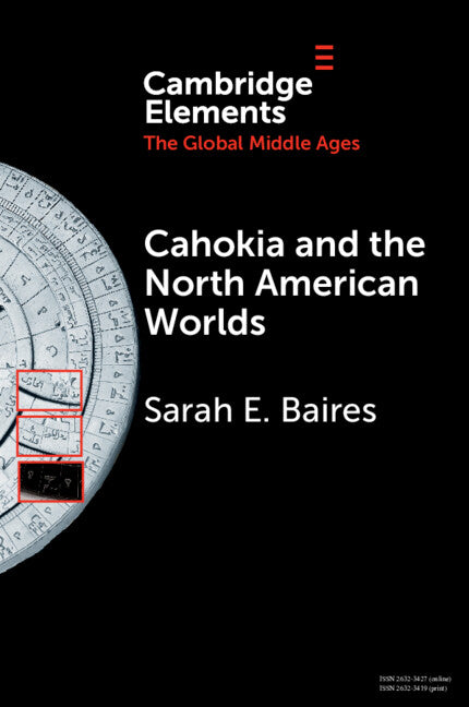 Cahokia and the North American Worlds (Paperback / softback) 9781108928762