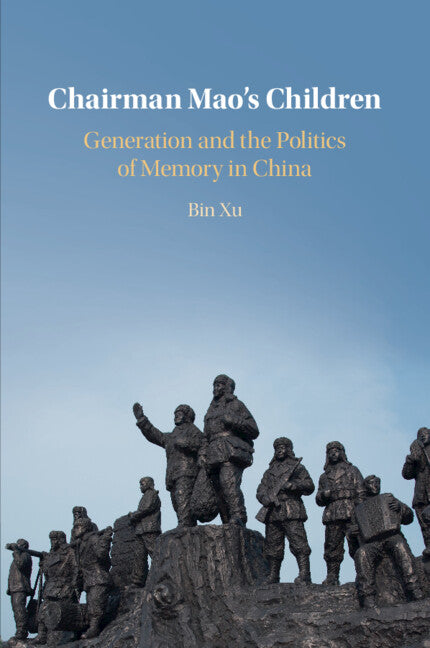 Chairman Mao's Children; Generation and the Politics of Memory in China (Paperback / softback) 9781108928786