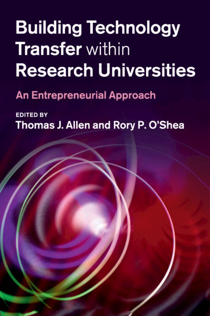 Building Technology Transfer within Research Universities; An Entrepreneurial Approach (Paperback / softback) 9781108931045