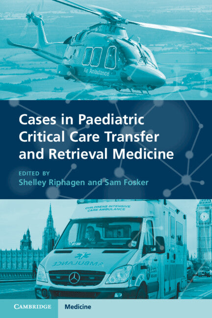 Cases in Paediatric Critical Care Transfer and Retrieval Medicine (Paperback / softback) 9781108931113