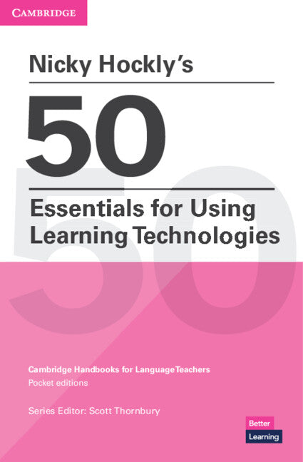 Nicky Hockly's 50 Essentials for Using Learning Technologies Paperback (Paperback / softback) 9781108932615