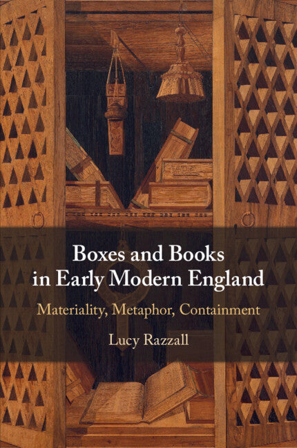 Boxes and Books in Early Modern England; Materiality, Metaphor, Containment (Paperback / softback) 9781108932745