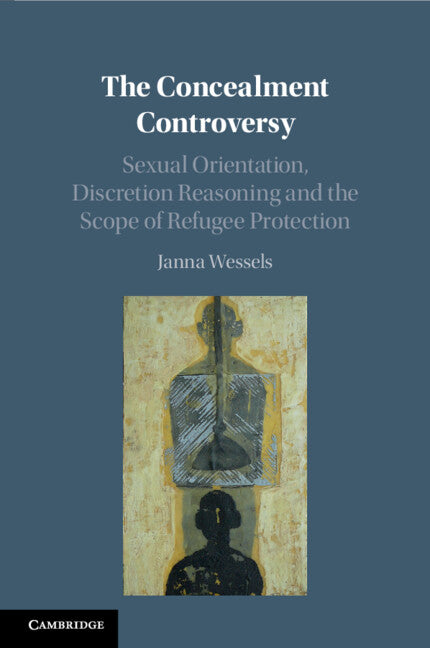 The Concealment Controversy; Sexual Orientation, Discretion Reasoning and the Scope of Refugee Protection (Paperback / softback) 9781108940351