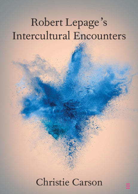 Robert Lepage's Intercultural Encounters (Paperback / softback) 9781108940481