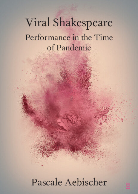 Viral Shakespeare; Performance in the Time of Pandemic (Paperback / softback) 9781108947961