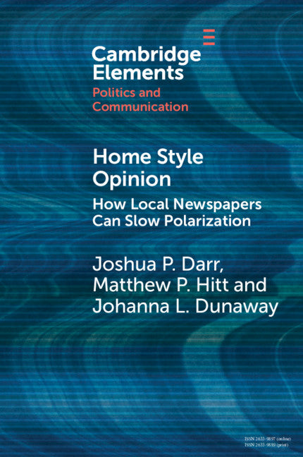 Home Style Opinion; How Local Newspapers Can Slow Polarization (Paperback / softback) 9781108948098