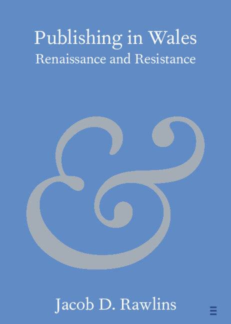 Publishing in Wales; Renaissance and Resistance (Paperback / softback) 9781108948173