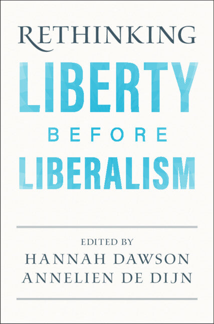 Rethinking Liberty before Liberalism (Paperback / softback) 9781108948395