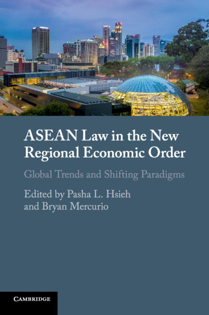 ASEAN Law in the New Regional Economic Order; Global Trends and Shifting Paradigms (Paperback / softback) 9781108949293