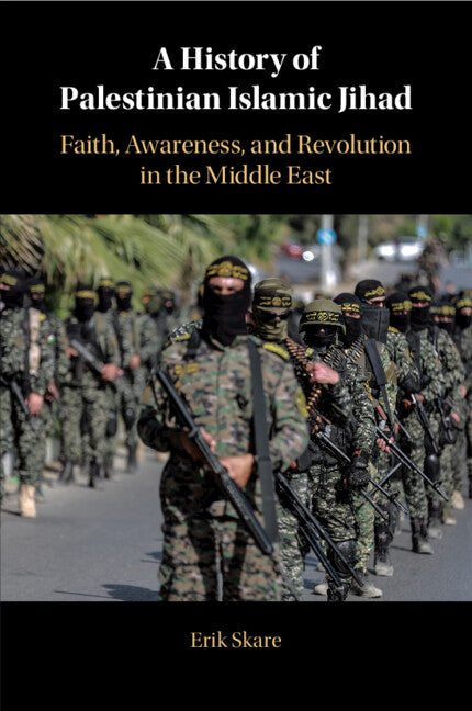 A History of Palestinian Islamic Jihad; Faith, Awareness, and Revolution in the Middle East (Paperback / softback) 9781108949460