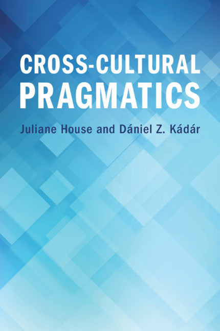 Cross-Cultural Pragmatics (Paperback / softback) 9781108949545