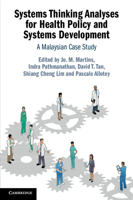 Systems Thinking Analyses for Health Policy and Systems Development; A Malaysian Case Study (Paperback / softback) 9781108949675