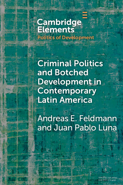 Criminal Politics and Botched Development in Contemporary Latin America (Paperback / softback) 9781108958059