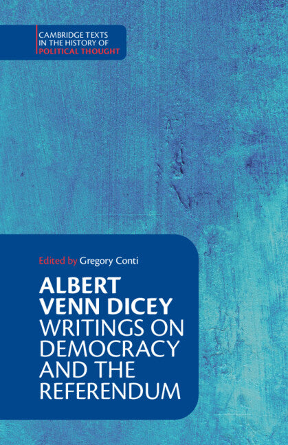 Albert Venn Dicey: Writings on Democracy and the Referendum (Paperback / softback) 9781108958172