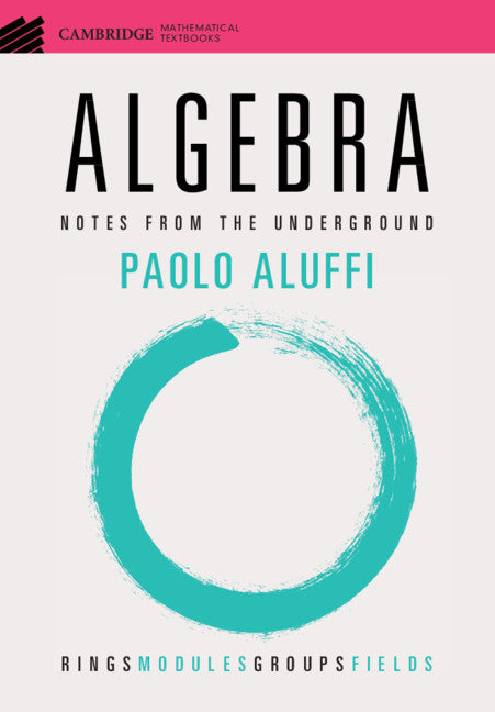 Algebra; Notes from the Underground (Paperback / softback) 9781108958233