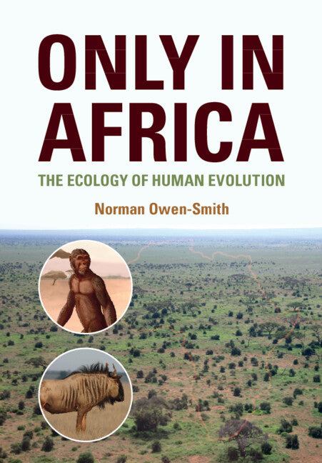 Only in Africa; The Ecology of Human Evolution (Paperback / softback) 9781108959667