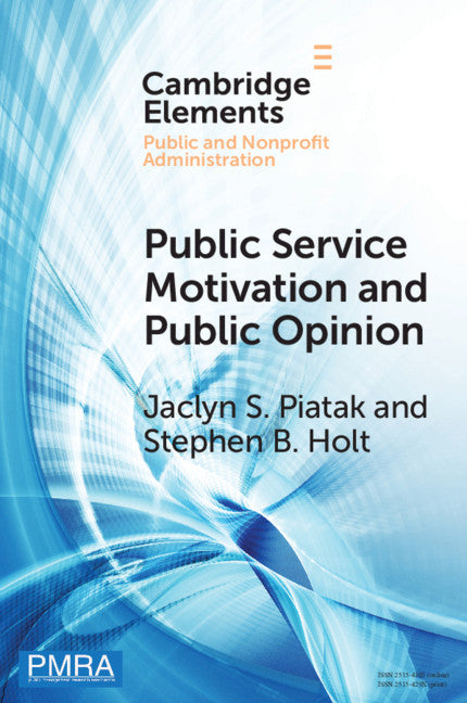Public Service Motivation and Public Opinion; Examining Antecedents and Attitudes (Paperback / softback) 9781108964005