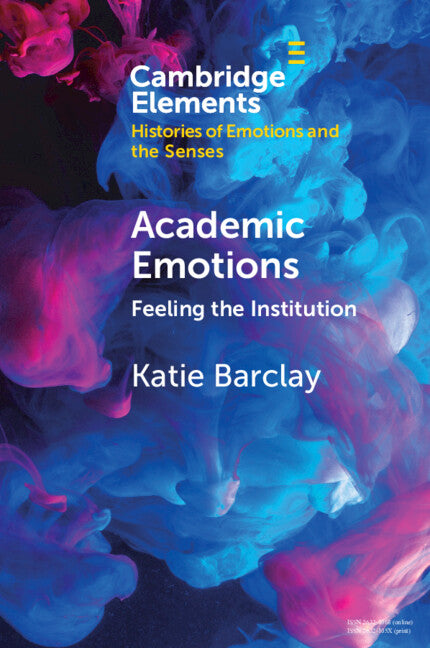 Academic Emotions; Feeling the Institution (Paperback / softback) 9781108964944