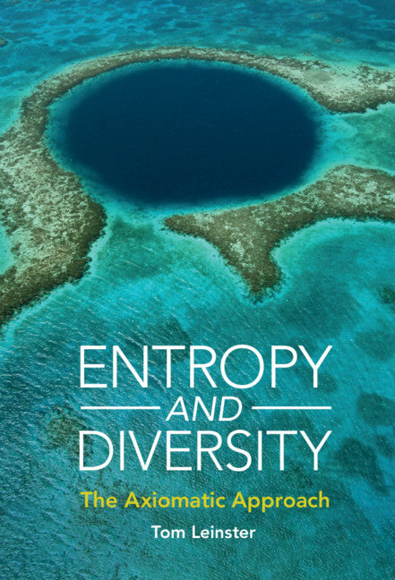 Entropy and Diversity; The Axiomatic Approach (Paperback / softback) 9781108965576