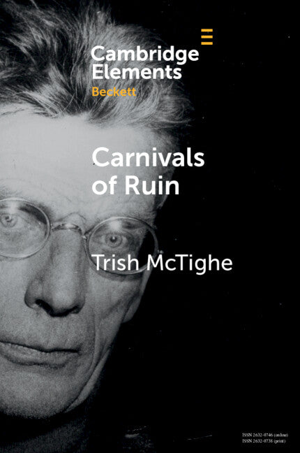 Carnivals of Ruin; Beckett, Ireland, and the Festival Form (Paperback / softback) 9781108965699