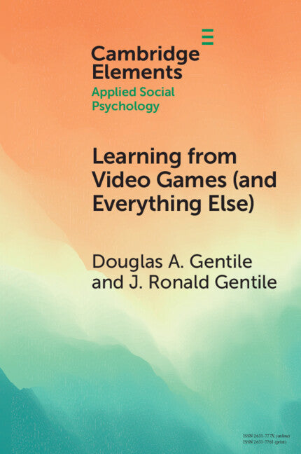 Learning from Video Games (and Everything Else); The General Learning Model (Paperback / softback) 9781108965934