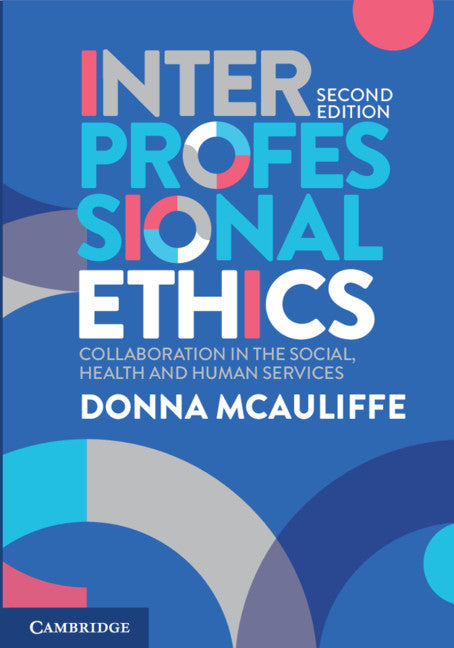 Interprofessional Ethics; Collaboration in the Social, Health and Human Services (Paperback / softback) 9781108969970