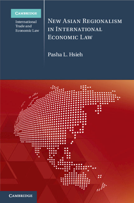 New Asian Regionalism in International Economic Law (Paperback / softback) 9781108970044