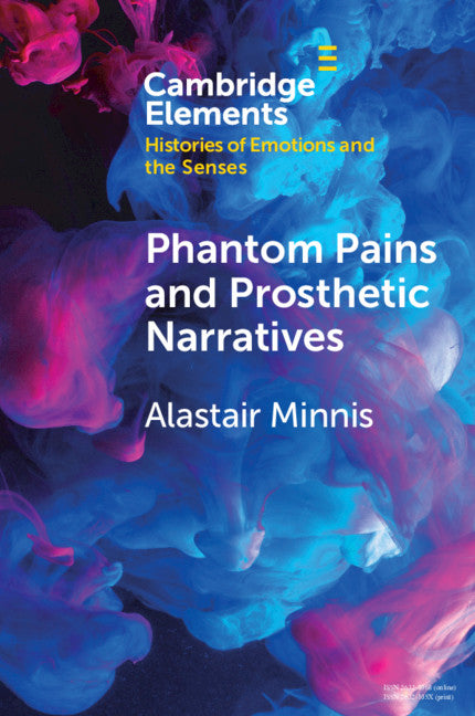 Phantom Pains and Prosthetic Narratives; From George Dedlow to Dante (Paperback / softback) 9781108970556