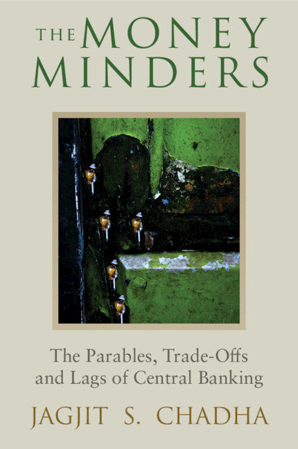 The Money Minders; The Parables, Trade-offs and Lags of Central Banking (Paperback / softback) 9781108971812