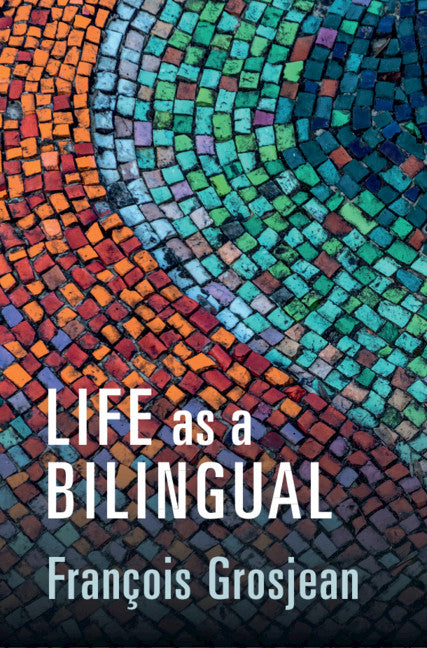 Life as a Bilingual; Knowing and Using Two or More Languages (Paperback / softback) 9781108972116