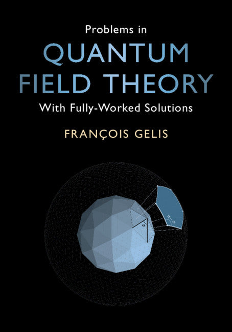 Problems in Quantum Field Theory; With Fully-Worked Solutions (Paperback / softback) 9781108972352