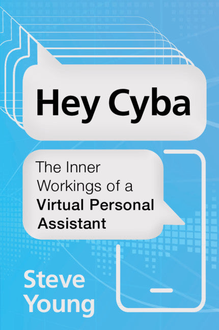 Hey Cyba; The Inner Workings of a Virtual Personal Assistant (Paperback / softback) 9781108972369