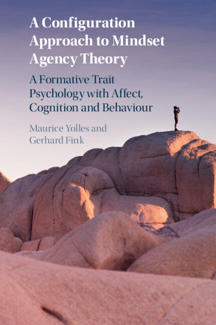 A Configuration Approach to Mindset Agency Theory; A Formative Trait Psychology with Affect, Cognition and Behaviour (Paperback / softback) 9781108978330