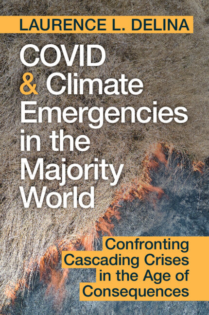 COVID and Climate Emergencies in the Majority World; Confronting Cascading Crises in the Age of Consequences (Paperback / softback) 9781108978804