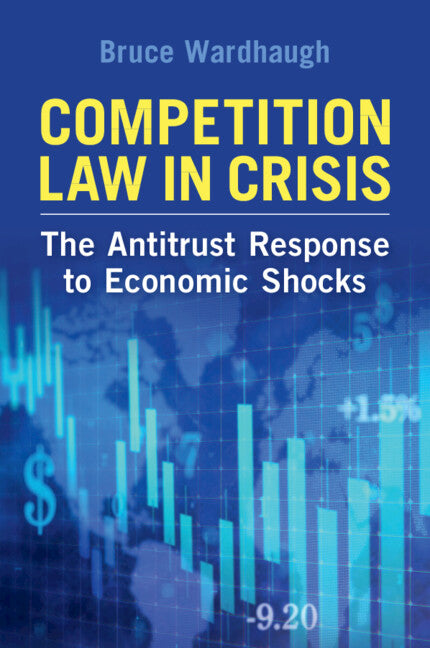 Competition Law in Crisis; The Antitrust Response to Economic Shocks (Paperback / softback) 9781108983990