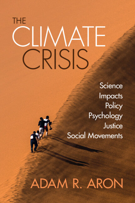 The Climate Crisis; Science, Impacts, Policy, Psychology, Justice, Social Movements (Paperback / softback) 9781108987158