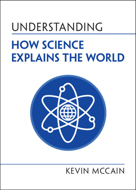 Understanding How Science Explains the World (Paperback / softback) 9781108995504