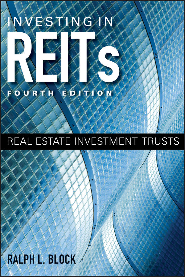 Investing in REITs – Real Estate Investment Trusts 4e (Hardback) 9781118004456