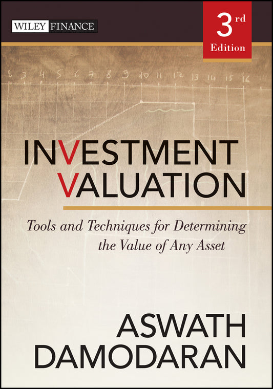Investment Valuation – Tools and Techniques for Determining the Value of Any Asset 3e (Hardback) 9781118011522