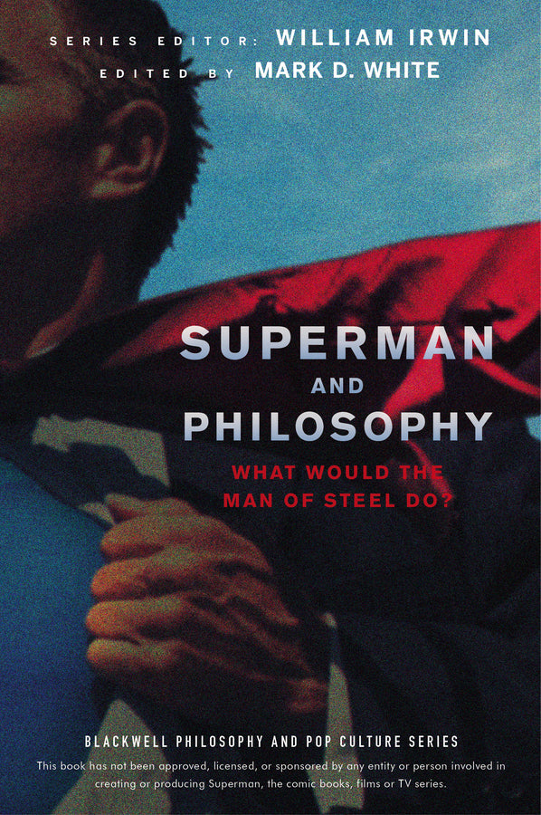 Superman and Philosophy – What Would the Man of Steel Do? (Paperback / softback) 9781118018095