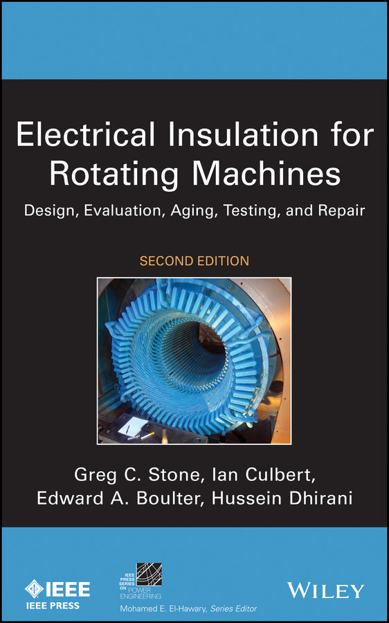 Electrical Insulation for Rotating Machines – Design, Evaluation, Aging, Testing, and Repair 2e (Hardback) 9781118057063