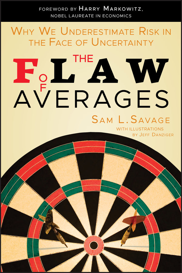 The Flaw of Averages – Why We Underestimate Risk in the Face of Uncertainty (Paperback / softback) 9781118073759