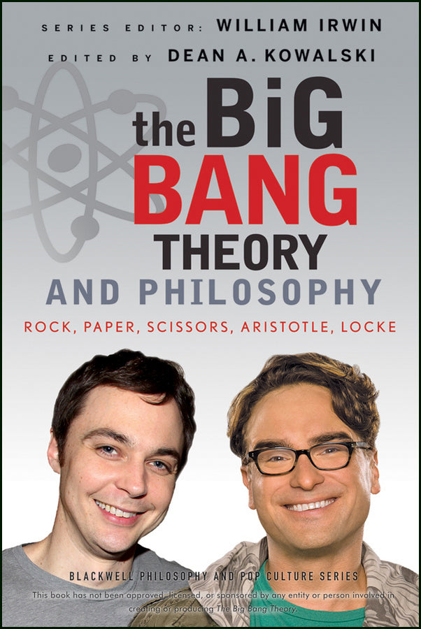 The Big Bang Theory and Philosophy – Rock, Paper, Scissors, Aristotle, Locke (Paperback / softback) 9781118074558