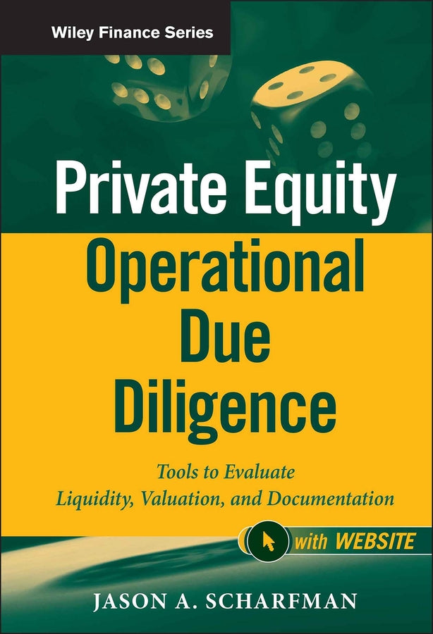 Private Equity Operational Due Diligence – Tools to Evaluate Liquidity, Valuation, and Documentation+ Website (Hardback) 9781118113905