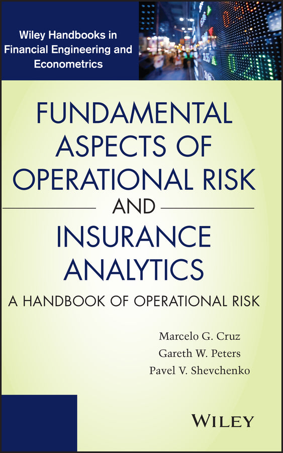 Fundamental Aspects of Operational Risk and Insurance Analytics – A Handbook of Operational Risk (Hardback) 9781118118399